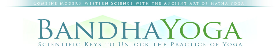 Bandha Yoga Scientific Keys to Unlock the Practice of Yoga